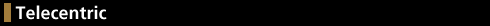 Telecentric