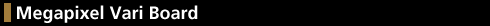 Megapixel Vari Board